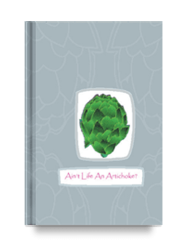 Ain't Life a Artichoke?